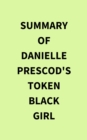 Summary of Danielle Prescod's Token Black Girl - eBook
