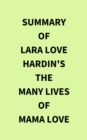 Summary of Lara Love Hardin's The Many Lives of Mama Love - eBook