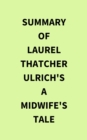Summary of Laurel Thatcher Ulrich's A Midwife's Tale - eBook
