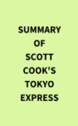 Summary of Scott Cook's Tokyo Express - eBook