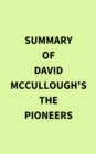 Summary of David McCullough's The Pioneers - eBook