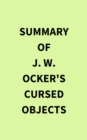Summary of J. W. Ocker's Cursed Objects - eBook