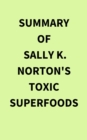 Summary of Sally K. Norton's Toxic Superfoods - eBook