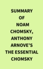 Summary of Noam Chomsky, Anthony Arnove's The Essential Chomsky - eBook