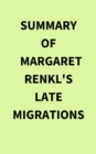 Summary of Margaret  Renkl's Late Migrations - eBook