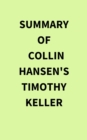 Summary of Collin Hansen's Timothy Keller - eBook