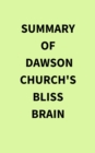 Summary of Dawson Church's Bliss Brain - eBook
