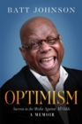 Optimism : Success in the Media Against All Odds - A Memoir - eBook