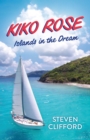 Kiko Rose : Islands in the Dream - eBook