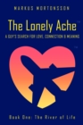 The Lonely Ache : A Guy's Search for Love, Connection & Meaning - eBook