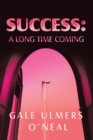 Success: A Long Time Coming - eBook