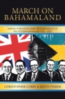 MARCH ON BAHAMALAND : NATION FORMATION AND THE EMERGENCE OF THE MODERN BAHAMAS 1920-2020 - eBook
