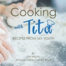 Cooking with Tita : Recipes from my youth - eBook