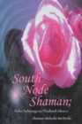 South Node Shaman; India Ashtanga to Thailand Silence - eBook