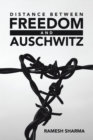 DISTANCE BETWEEN FREEDOM AND AUSCHWITZ - eBook