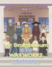 Mr Grumblebum at the Waxworks - eBook