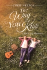 The Way You Kiss : A Rock Star Romance - eBook