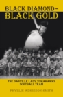 Black Diamond - Black Gold : The Danville Lady Tomahawks - eBook