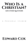 Who Is a Christian?                                                                                                                                               And other Questions : A Personal Searc - eBook