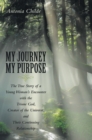 My Journey My Purpose : The True Story of a Young Woman's Encounter with the Triune God, Creator of the Universe, and Their Continuing Relationship - eBook