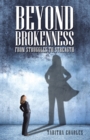 Beyond Brokenness : From Struggles to Strength - eBook