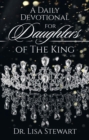 A Daily Devotional for Daughters of The King - eBook