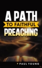 A Path to Faithful Preaching - eBook