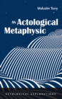 An Actological Metaphysic - eBook