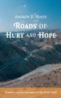 Roads of Hurt and Hope : Transformative Journeys in the Holy Land - eBook