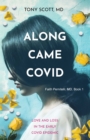 Along Came COVID : Love and loss in the early COVID epidemic - eBook