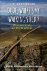 Dude, Where's My Walking Stick? - eBook