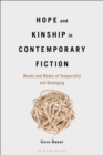 Hope and Kinship in Contemporary Fiction : Moods and Modes of Temporality and Belonging - eBook