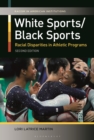 White Sports/Black Sports : Racial Disparities in Athletic Programs - eBook