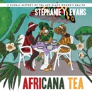 Africana Tea : A Global History of Tea and Black Women's Health - eBook