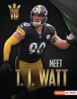 Meet T. J. Watt : Pittsburgh Steelers Superstar - eBook