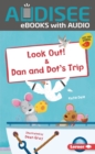 Look Out! & Dan and Dot's Trip - eBook