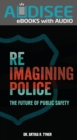 Reimagining Police : The Future of Public Safety - eBook