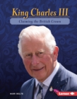 King Charles III : Claiming the British Crown - eBook