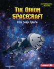 The Orion Spacecraft : Into Deep Space - eBook