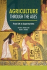 Agriculture through the Ages : From Silk to Supermarkets - eBook