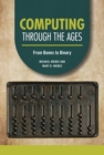 Computing through the Ages : From Bones to Binary - eBook