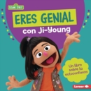 Eres genial con Ji-Young (You Rock with Ji-Young) : Un libro sobre la autoconfianza (A Book about Self-Confidence) - eBook