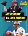 Joe Burrow vs. Dan Marino : Who Would Win? - eBook