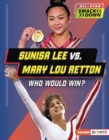 Sunisa Lee vs. Mary Lou Retton : Who Would Win? - eBook