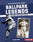 Ballpark Legends : The Legacy of the Negro Leagues - eBook