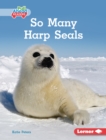 So Many Harp Seals - eBook