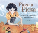 Pieza a pieza (Piece by Piece) : El obsequio de Ernestine para el presidente Roosevelt (Ernestine's Gift for President Roosevelt) - eBook