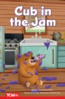 Cub in the Jam : PreK/K: Book 27 - eBook