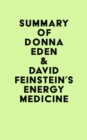 Summary of Donna Eden & David Feinstein's Energy Medicine - eBook