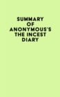 Summary of Anonymous's The Incest Diary - eBook